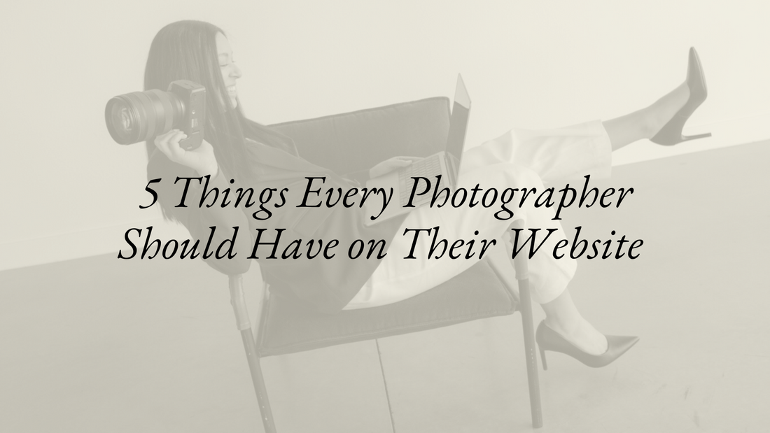 5 Things Every Photographer Should Have on Their Website (Plus a Free Checklist)
